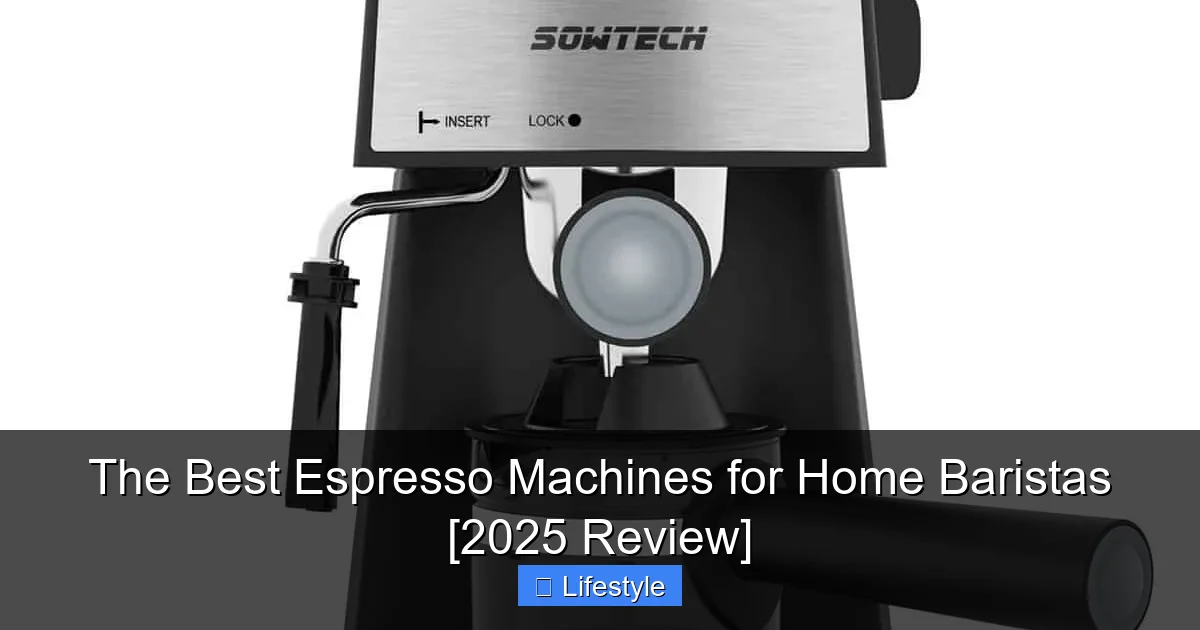 Featured image for The Best Espresso Machines for Home Baristas [2025 Review]