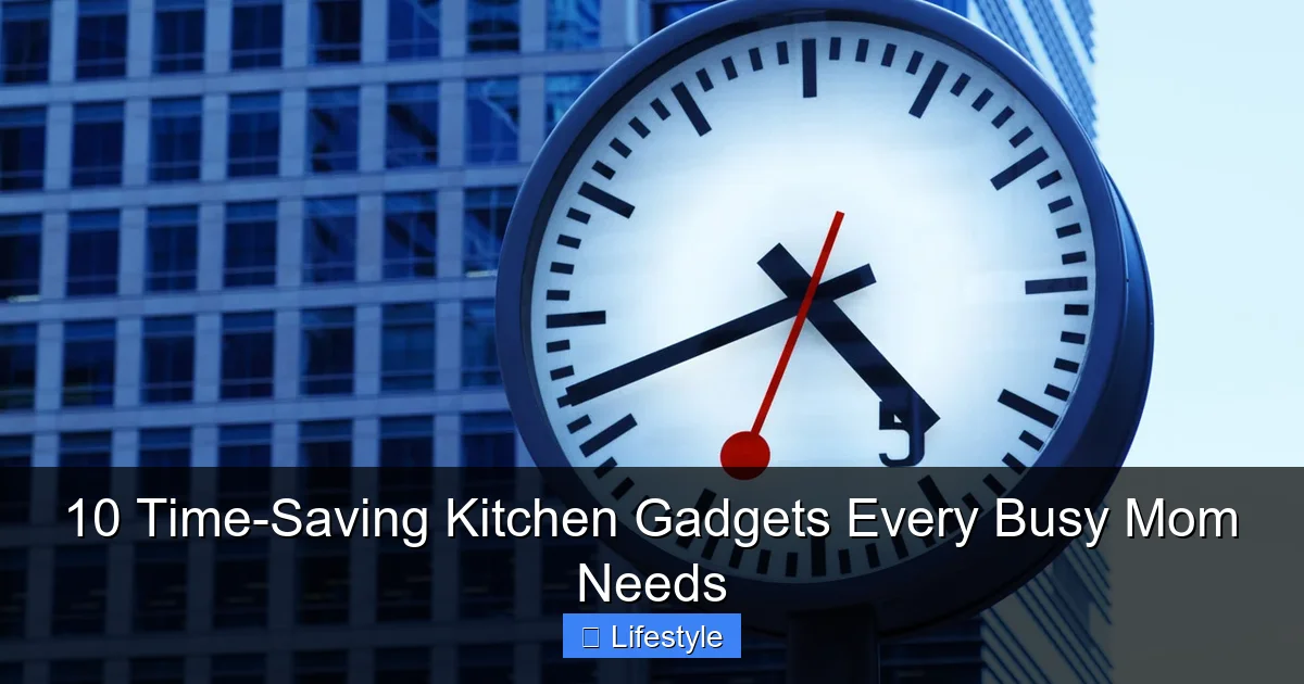 Featured image for 10 Time-Saving Kitchen Gadgets Every Busy Mom Needs