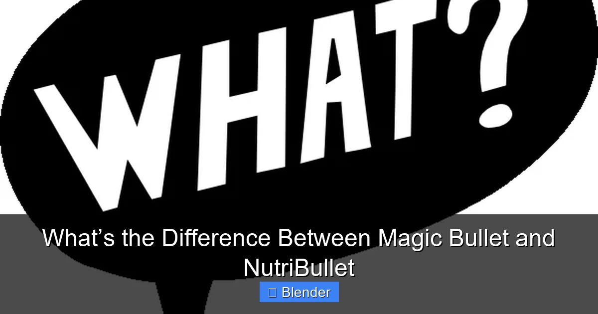 Featured image for What’s the Difference Between Magic Bullet and NutriBullet