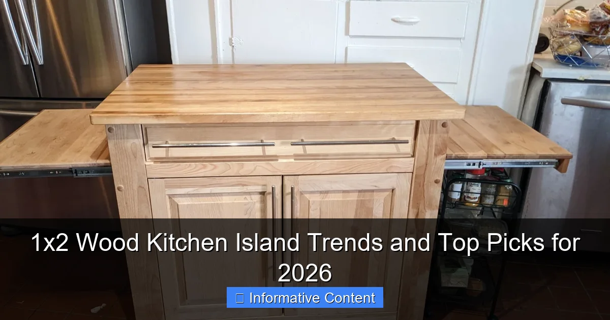 1x2 Wood Kitchen Island Trends and Top Picks for 2026