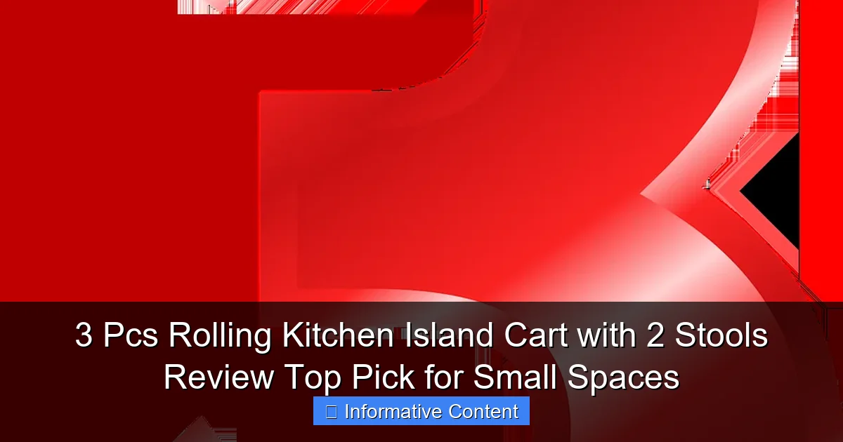 3 Pcs Rolling Kitchen Island Cart with 2 Stools Review Top Pick for Small Spaces