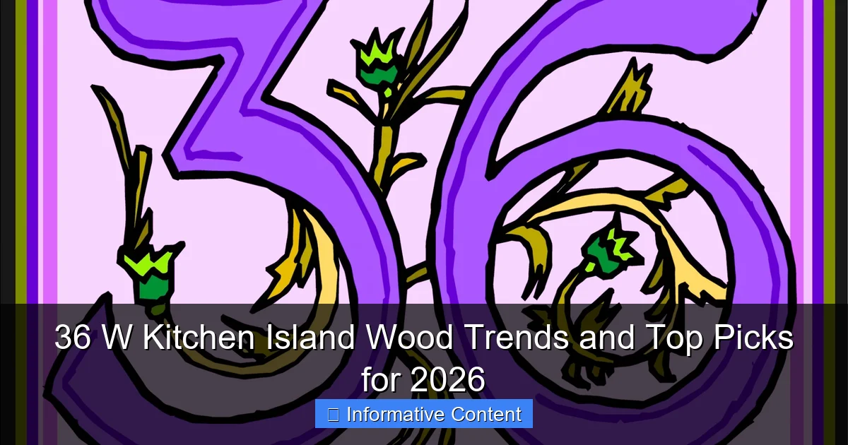 36 W Kitchen Island Wood Trends and Top Picks for 2026