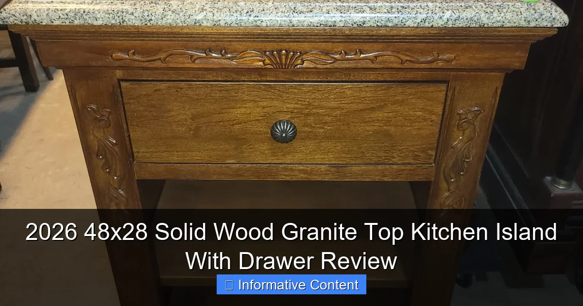 2026 48x28 Solid Wood Granite Top Kitchen Island With Drawer Review
