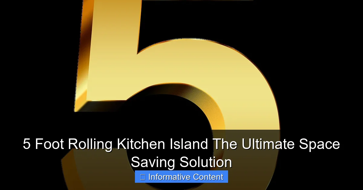 5 Foot Rolling Kitchen Island The Ultimate Space Saving Solution
