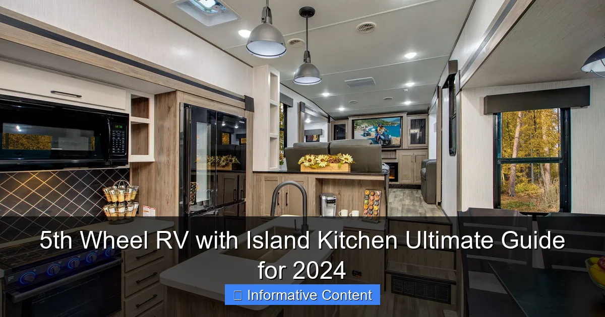 5th Wheel RV with Island Kitchen Ultimate Guide for 2024