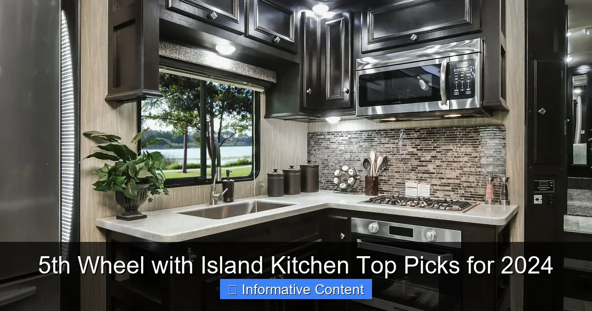 5th Wheel with Island Kitchen Top Picks for 2024