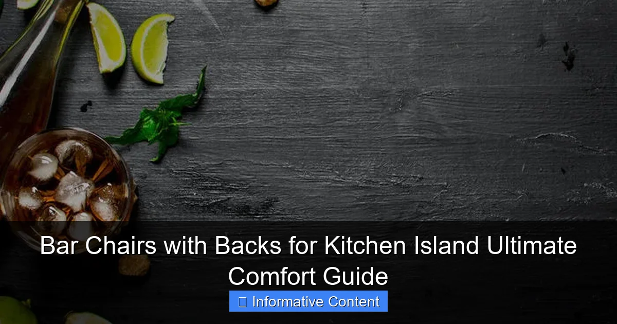 Bar Chairs with Backs for Kitchen Island Ultimate Comfort Guide