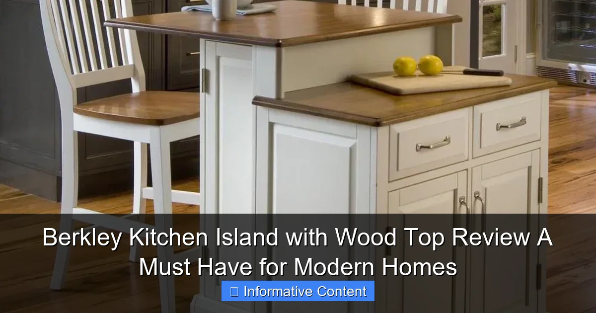 Berkley Kitchen Island with Wood Top Review A Must Have for Modern Homes