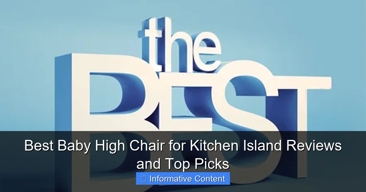 Best Baby High Chair for Kitchen Island Reviews and Top Picks