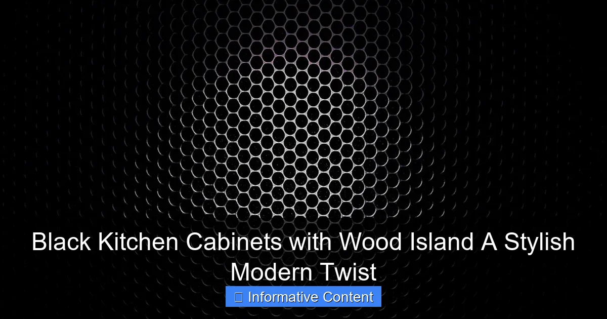 Black Kitchen Cabinets with Wood Island A Stylish Modern Twist