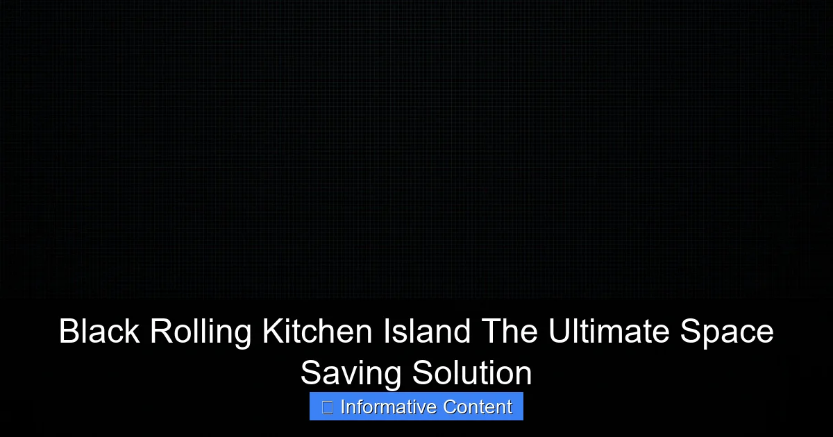 Black Rolling Kitchen Island The Ultimate Space Saving Solution