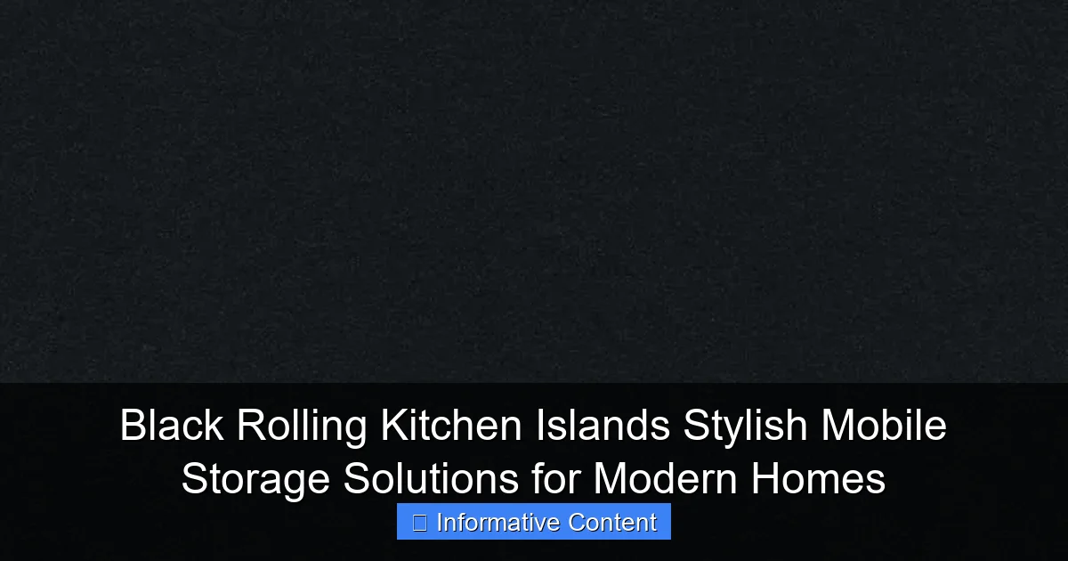 Black Rolling Kitchen Islands Stylish Mobile Storage Solutions for Modern Homes