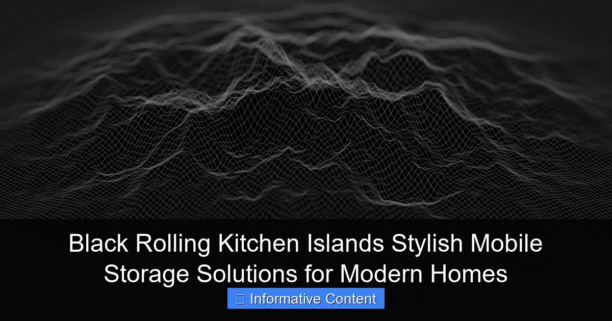 Black Rolling Kitchen Islands Stylish Mobile Storage Solutions for Modern Homes