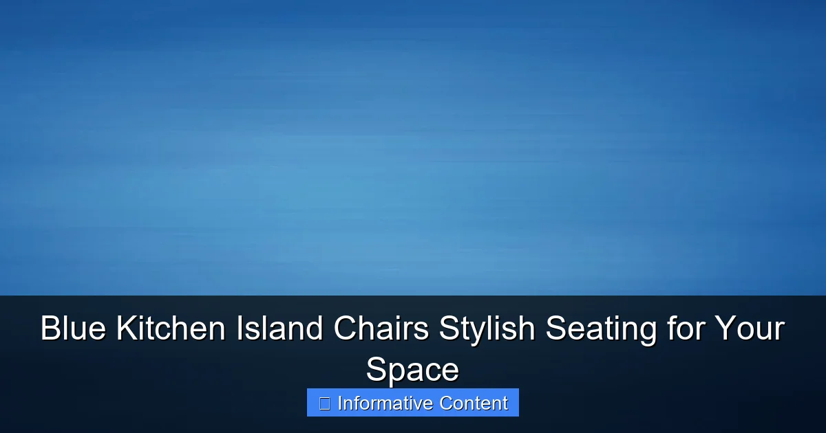 Blue Kitchen Island Chairs Stylish Seating for Your Space