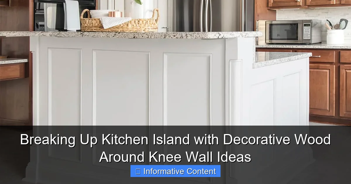 Breaking Up Kitchen Island with Decorative Wood Around Knee Wall Ideas
