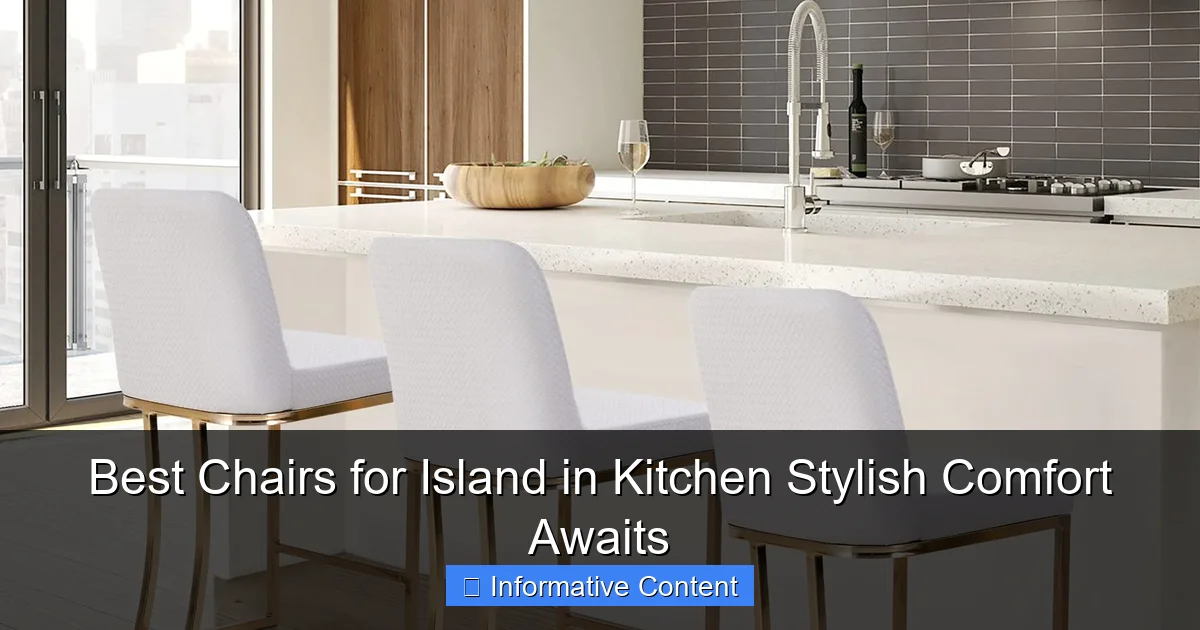 Best Chairs for Island in Kitchen Stylish Comfort Awaits