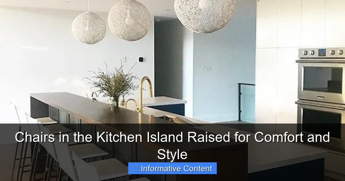 Chairs in the Kitchen Island Raised for Comfort and Style