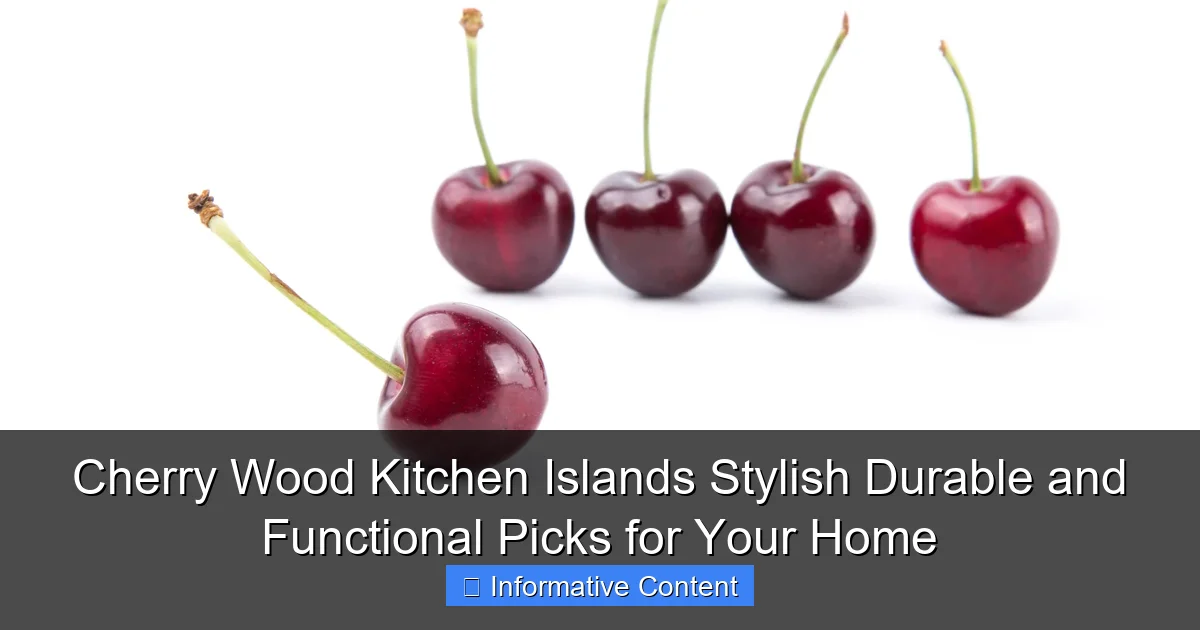 Cherry Wood Kitchen Islands Stylish Durable and Functional Picks for Your Home
