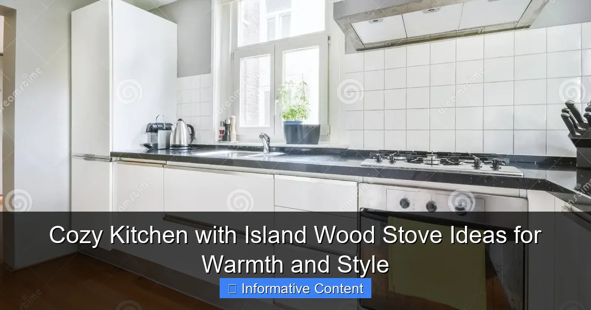 Cozy Kitchen with Island Wood Stove Ideas for Warmth and Style