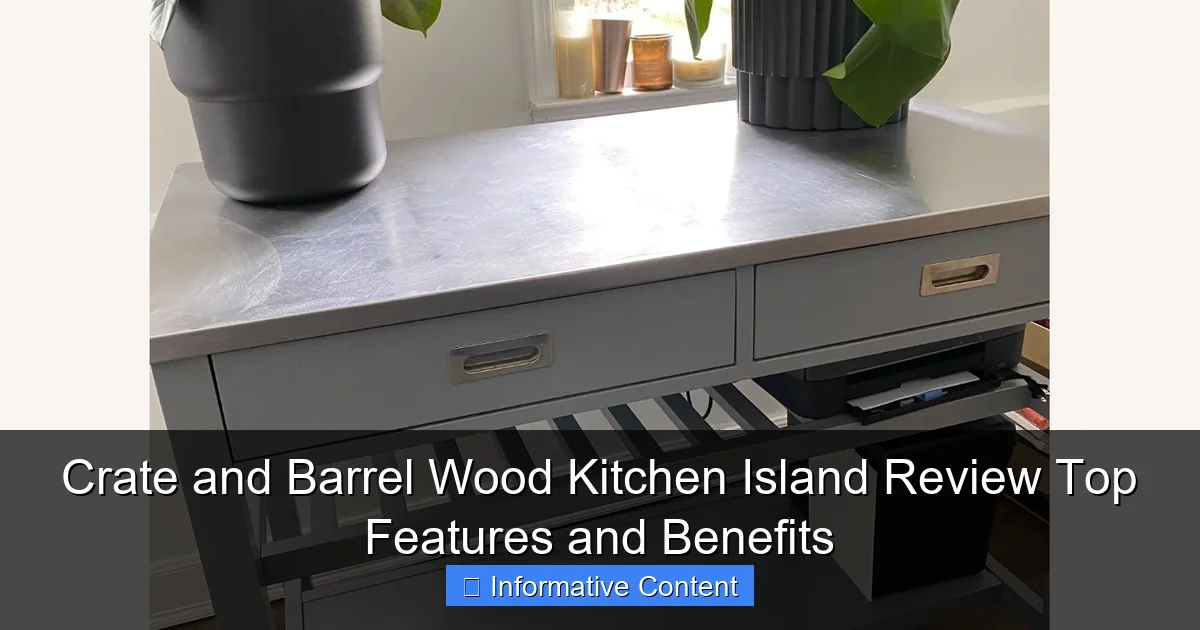 Crate and Barrel Wood Kitchen Island Review Top Features and Benefits