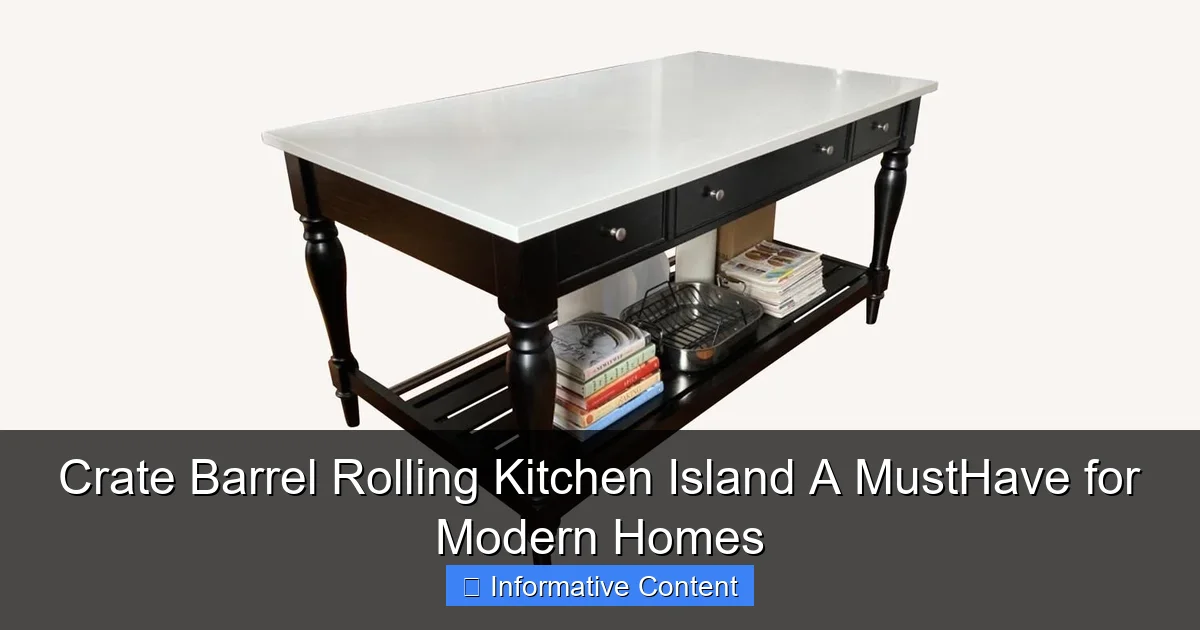 Crate Barrel Rolling Kitchen Island A MustHave for Modern Homes