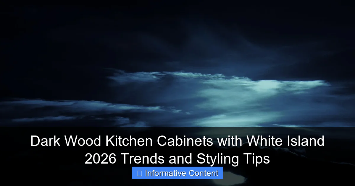 Dark Wood Kitchen Cabinets with White Island 2026 Trends and Styling Tips