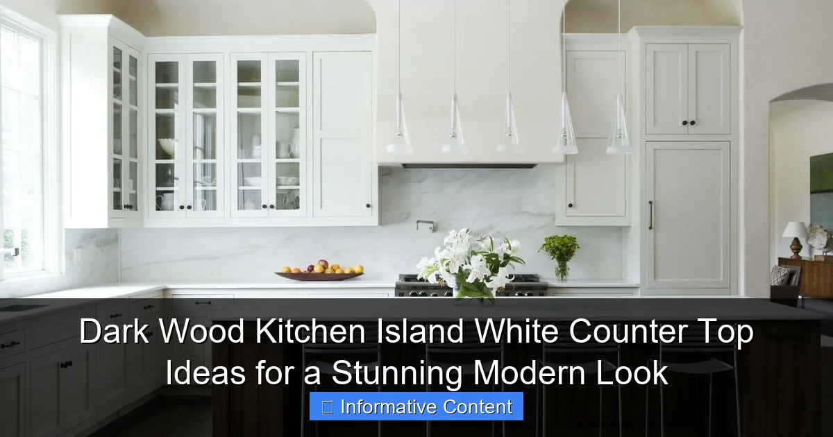 Dark Wood Kitchen Island White Counter Top Ideas for a Stunning Modern Look