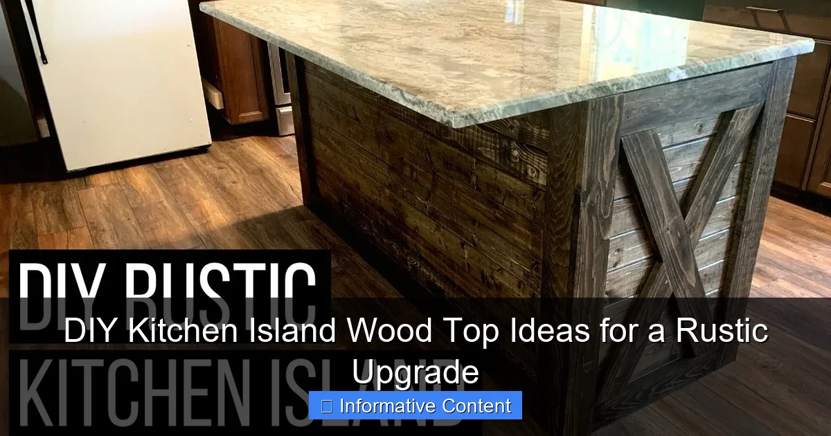 DIY Kitchen Island Wood Top Ideas for a Rustic Upgrade