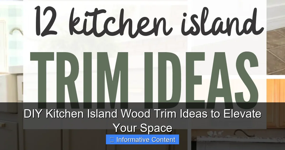 DIY Kitchen Island Wood Trim Ideas to Elevate Your Space