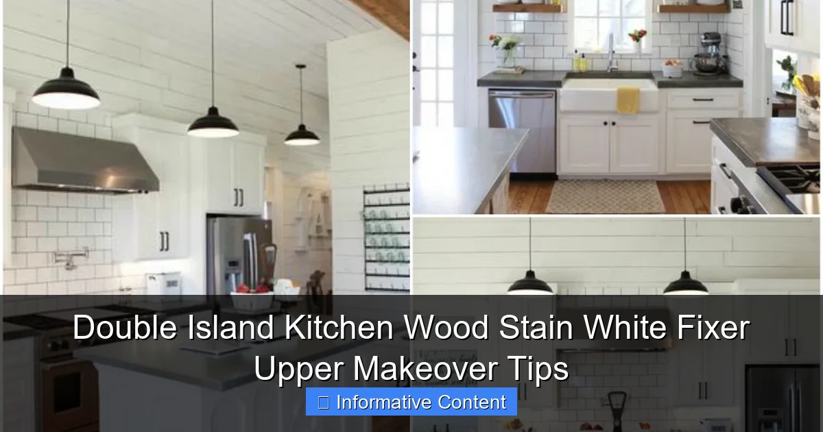 Double Island Kitchen Wood Stain White Fixer Upper Makeover Tips
