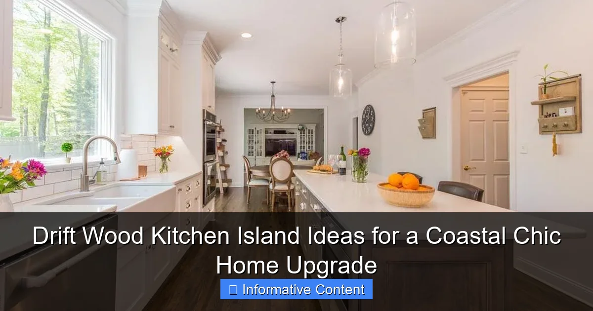 Drift Wood Kitchen Island Ideas for a Coastal Chic Home Upgrade