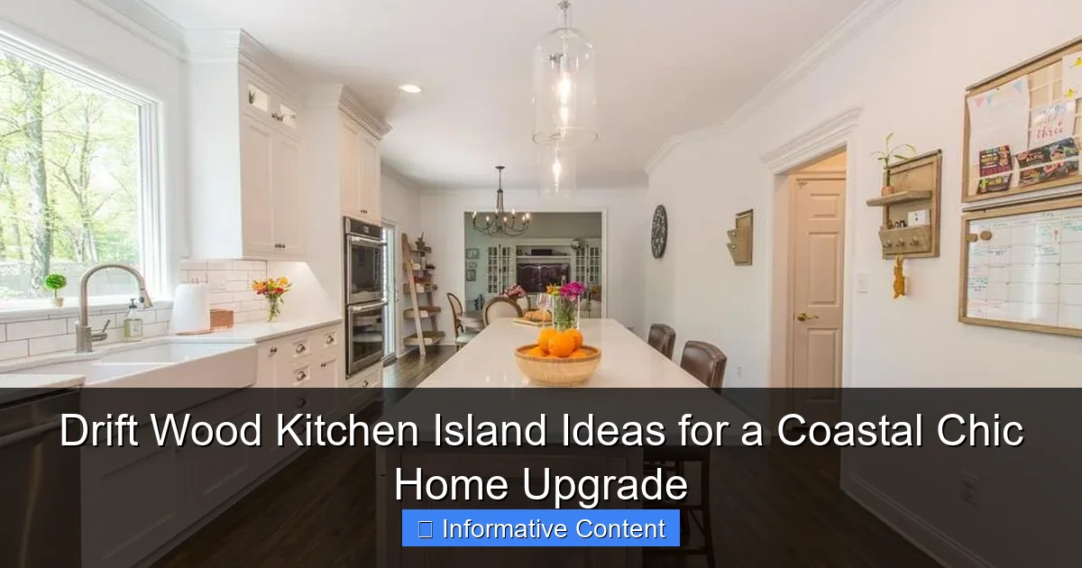 Drift Wood Kitchen Island Ideas for a Coastal Chic Home Upgrade