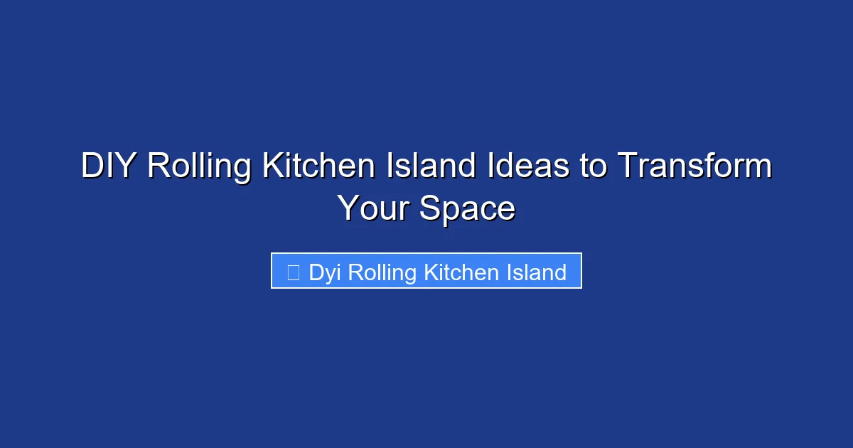 DIY Rolling Kitchen Island Ideas to Transform Your Space