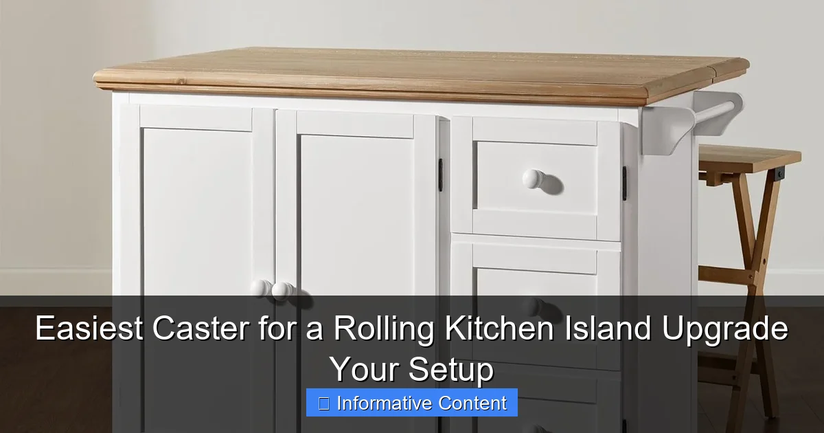 Easiest Caster for a Rolling Kitchen Island Upgrade Your Setup