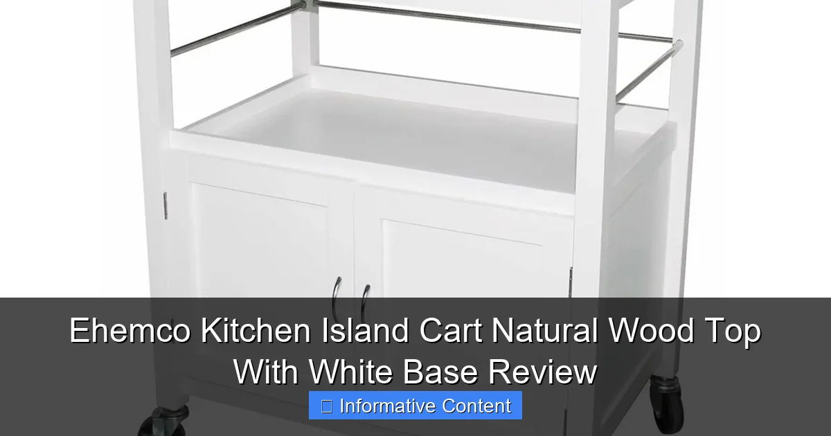 Ehemco Kitchen Island Cart Natural Wood Top With White Base Review
