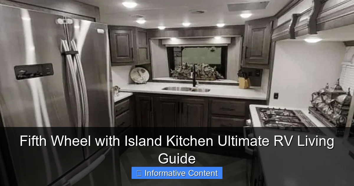 Fifth Wheel with Island Kitchen Ultimate RV Living Guide