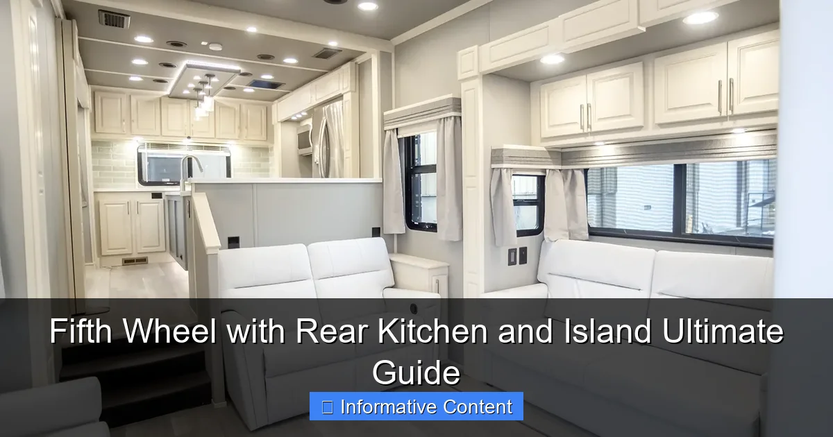 Fifth Wheel with Rear Kitchen and Island Ultimate Guide
