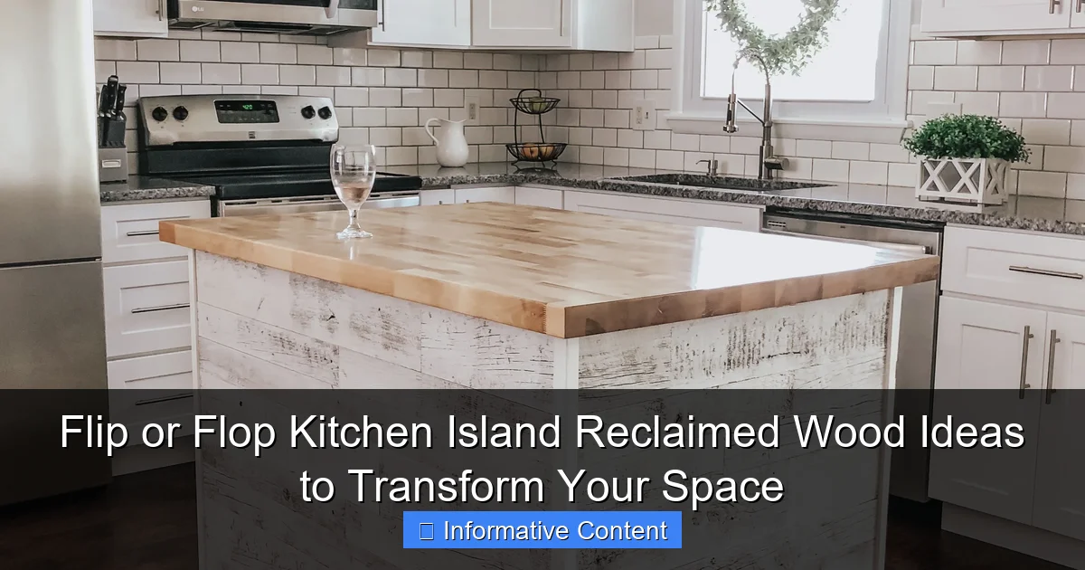 Flip or Flop Kitchen Island Reclaimed Wood Ideas to Transform Your Space
