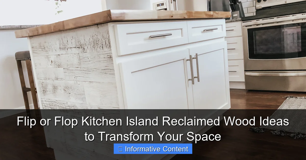 Flip or Flop Kitchen Island Reclaimed Wood Ideas to Transform Your Space