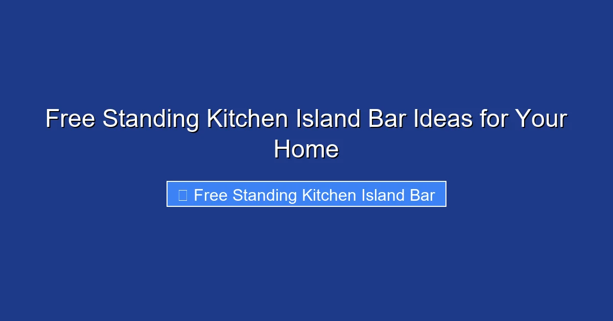 Free Standing Kitchen Island Bar Ideas for Your Home