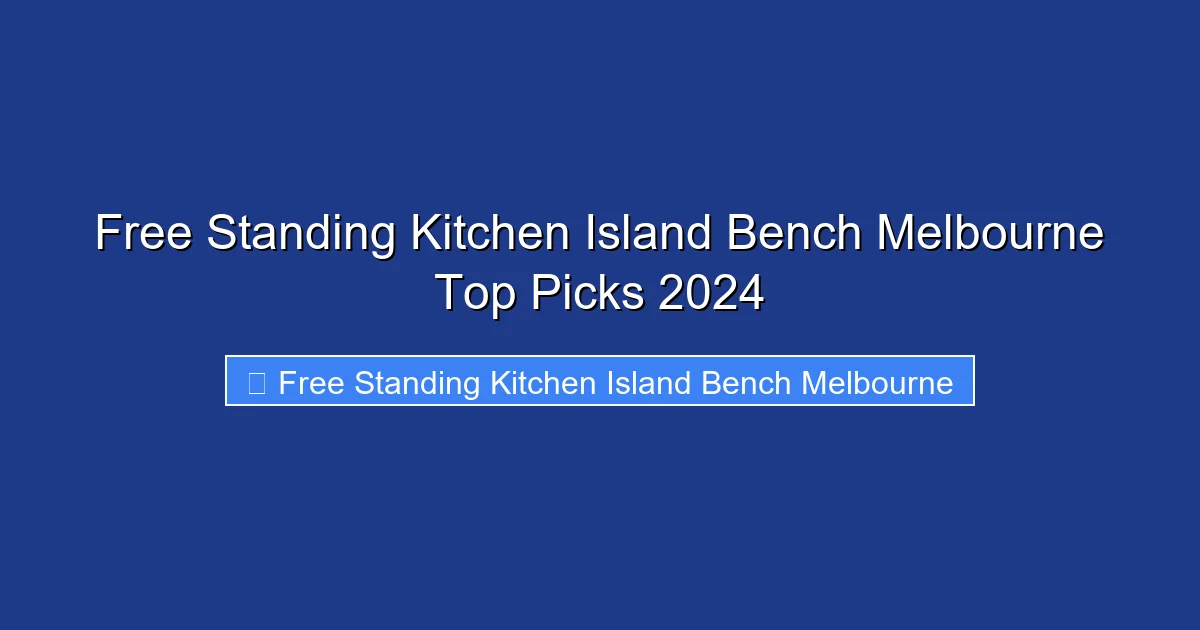 Free Standing Kitchen Island Bench Melbourne Top Picks 2024