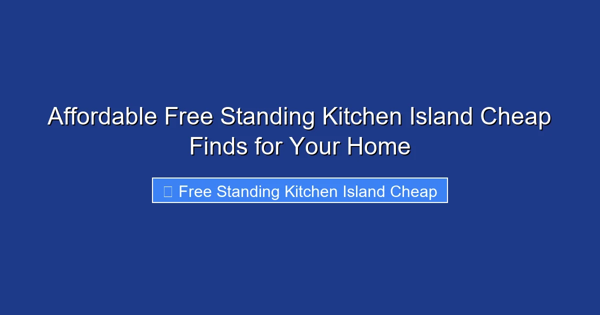 Affordable Free Standing Kitchen Island Cheap Finds for Your Home