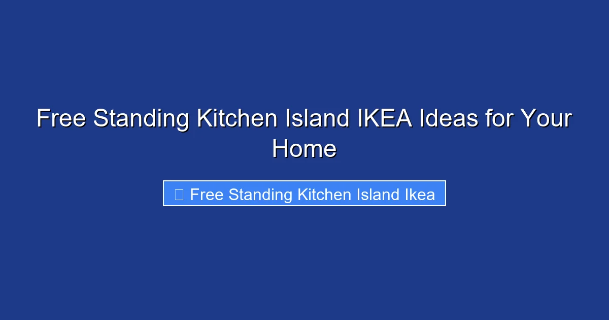 Free Standing Kitchen Island IKEA Ideas for Your Home
