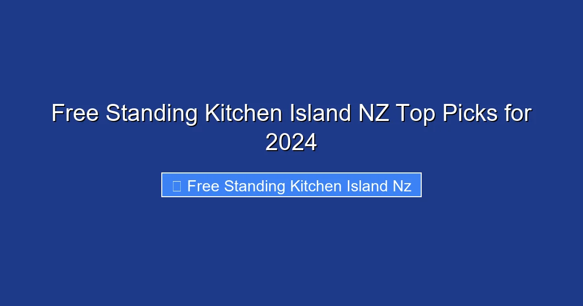 Free Standing Kitchen Island NZ Top Picks for 2024