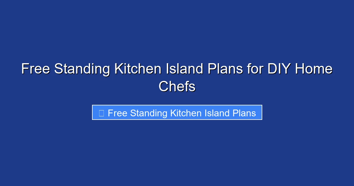 Free Standing Kitchen Island Plans for DIY Home Chefs