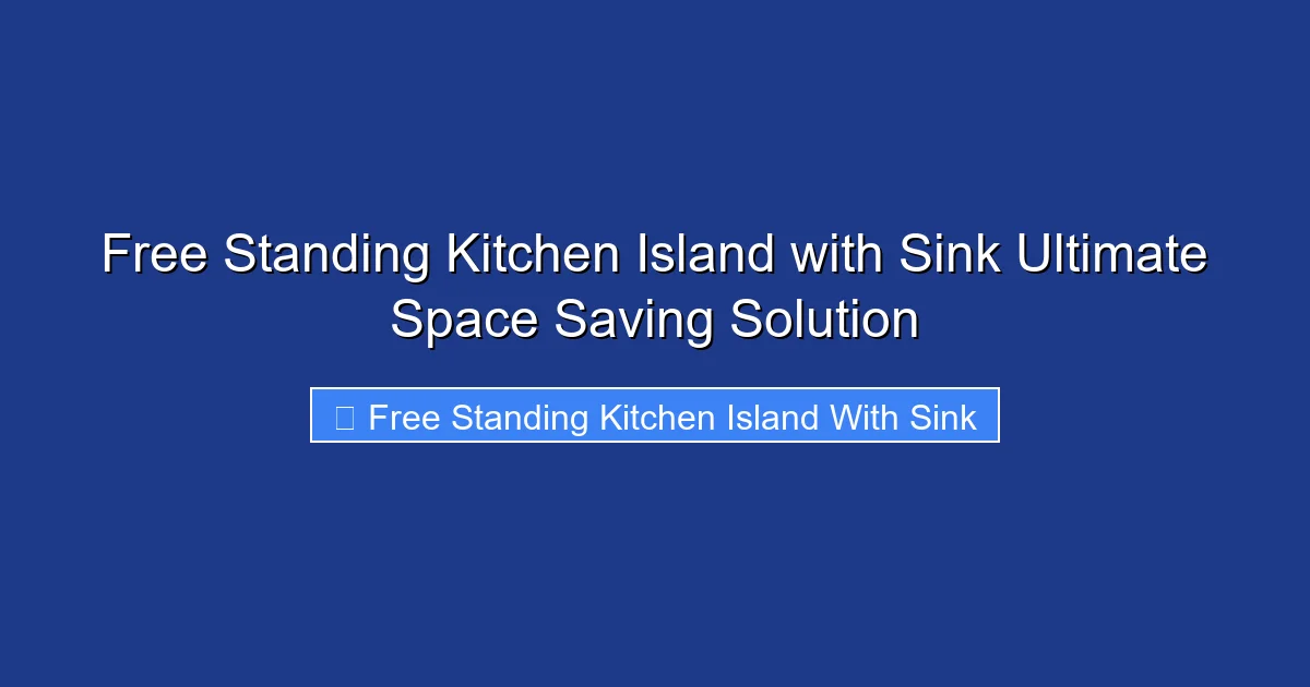 Free Standing Kitchen Island with Sink Ultimate Space Saving Solution