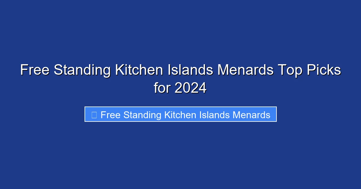 Free Standing Kitchen Islands Menards Top Picks for 2024