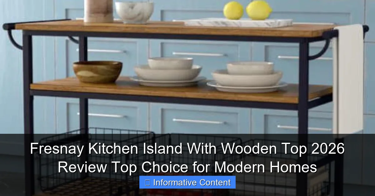 Fresnay Kitchen Island With Wooden Top 2026 Review Top Choice for Modern Homes