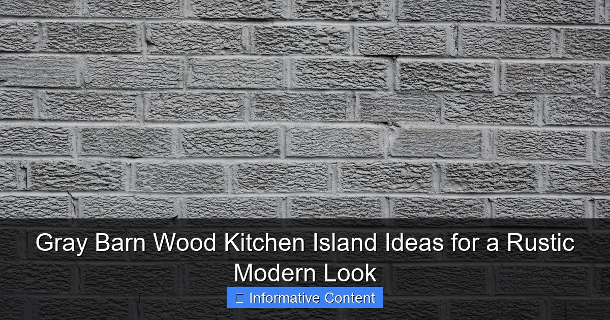 Gray Barn Wood Kitchen Island Ideas for a Rustic Modern Look