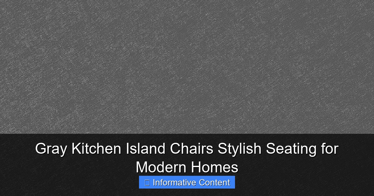 Gray Kitchen Island Chairs Stylish Seating for Modern Homes